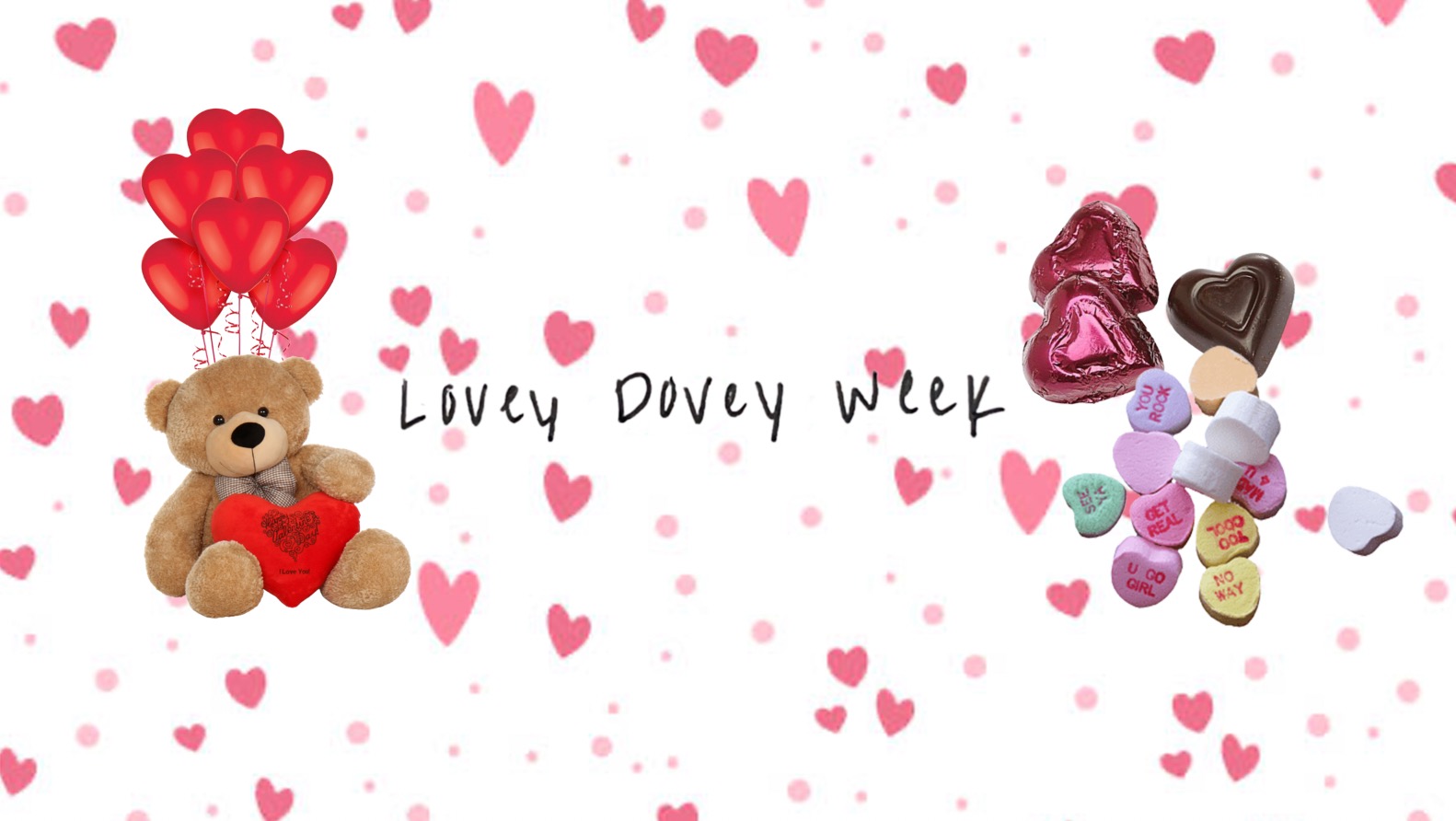 Heart background with a stuffed bear, candy hearts and "lovey dovey week" in the center.