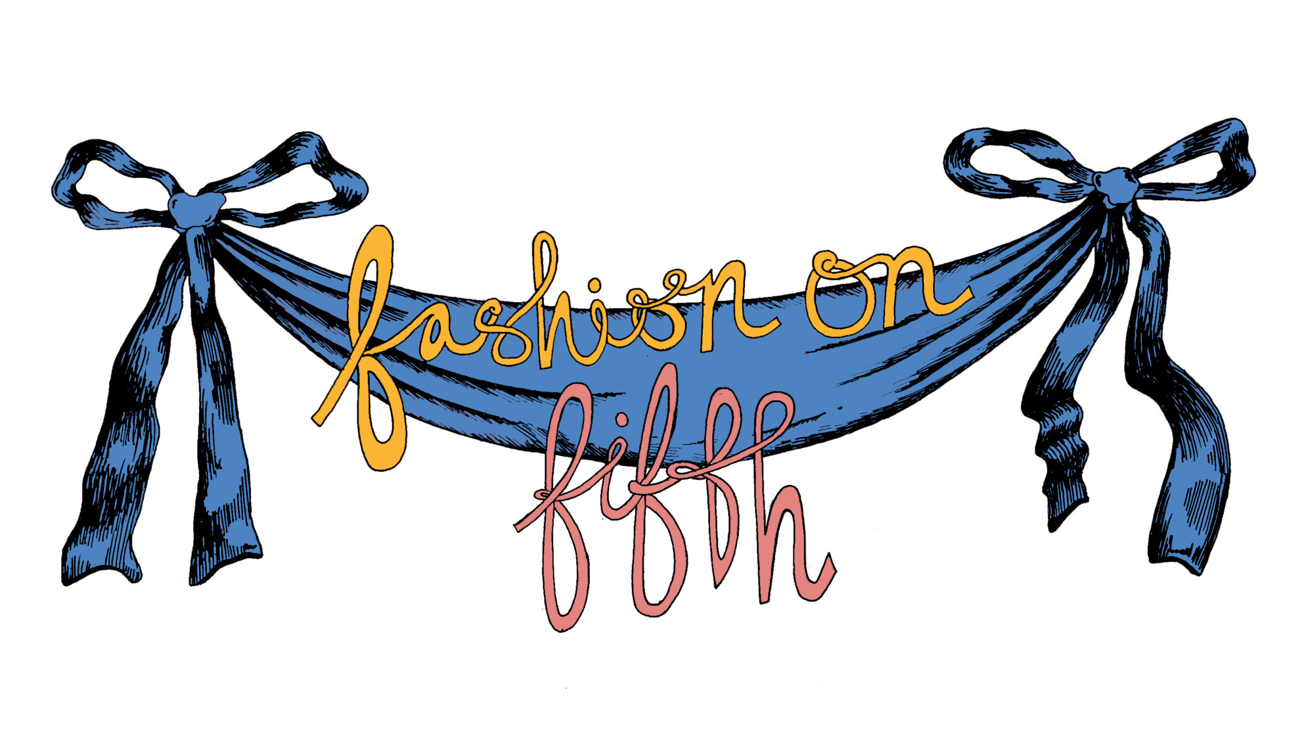 Blue banner with bows on either end that says “Fashion on Fifth” in yellow and pink cursive letters.