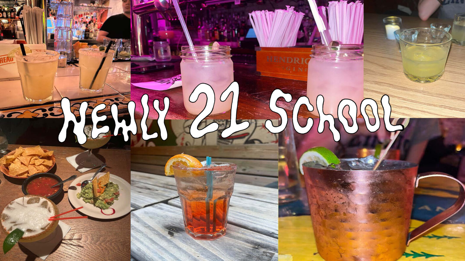 A collage of all the happy hour drinks. Written on top is the Newly 21 School, in a drippy font.