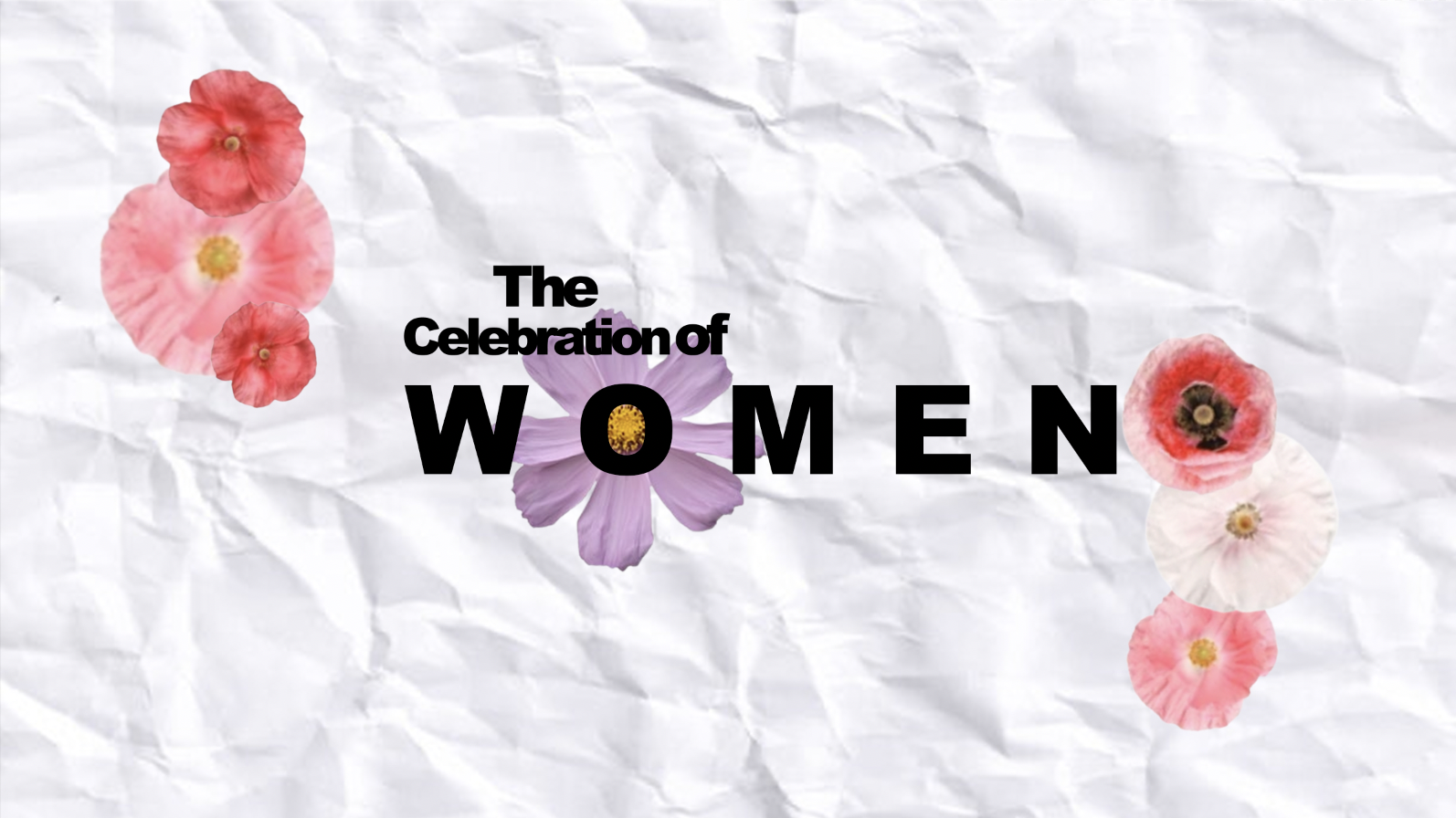 Wrinkled paper with “The Celebration of Women” in the middle with flowers surrounding it.