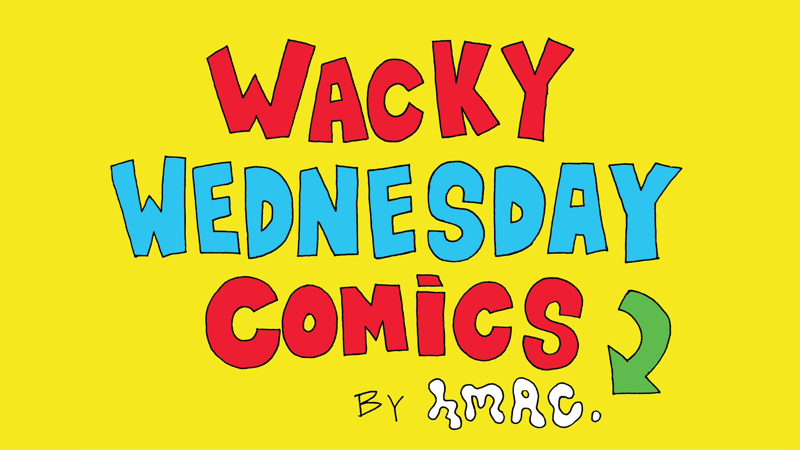 Yellow background with red and blue lettering reading "Wacky Wednesday Comics by Hmac"