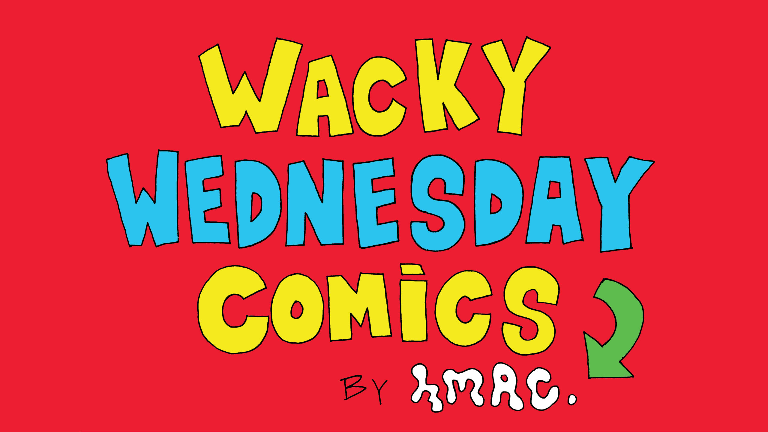 Red background with yellow and blue lettering reading "Wacky Wednesday Comics by Hmac"