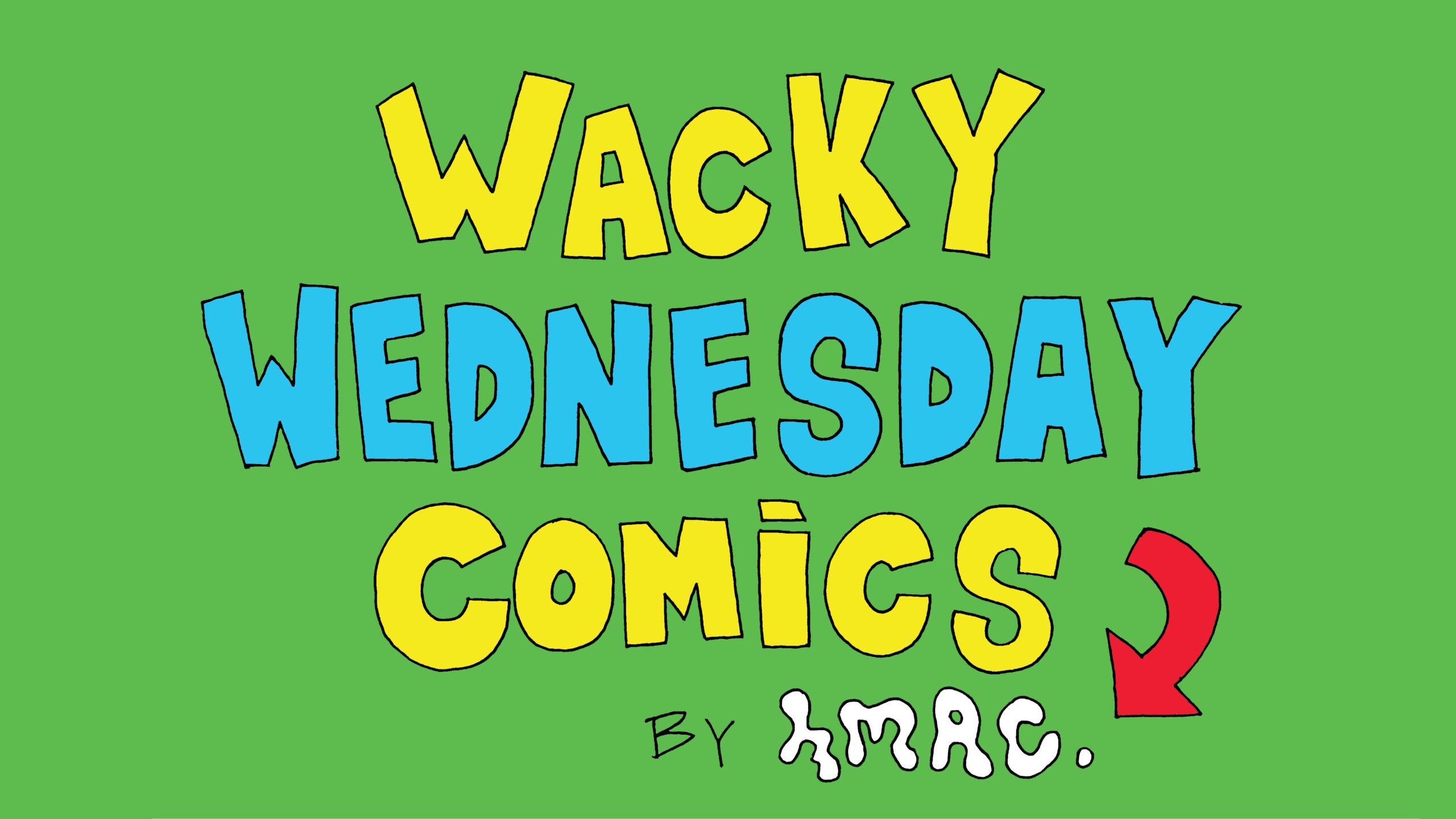 Text in Yellow and Blue saying "Wacky Wednesday Comics by HMAC".