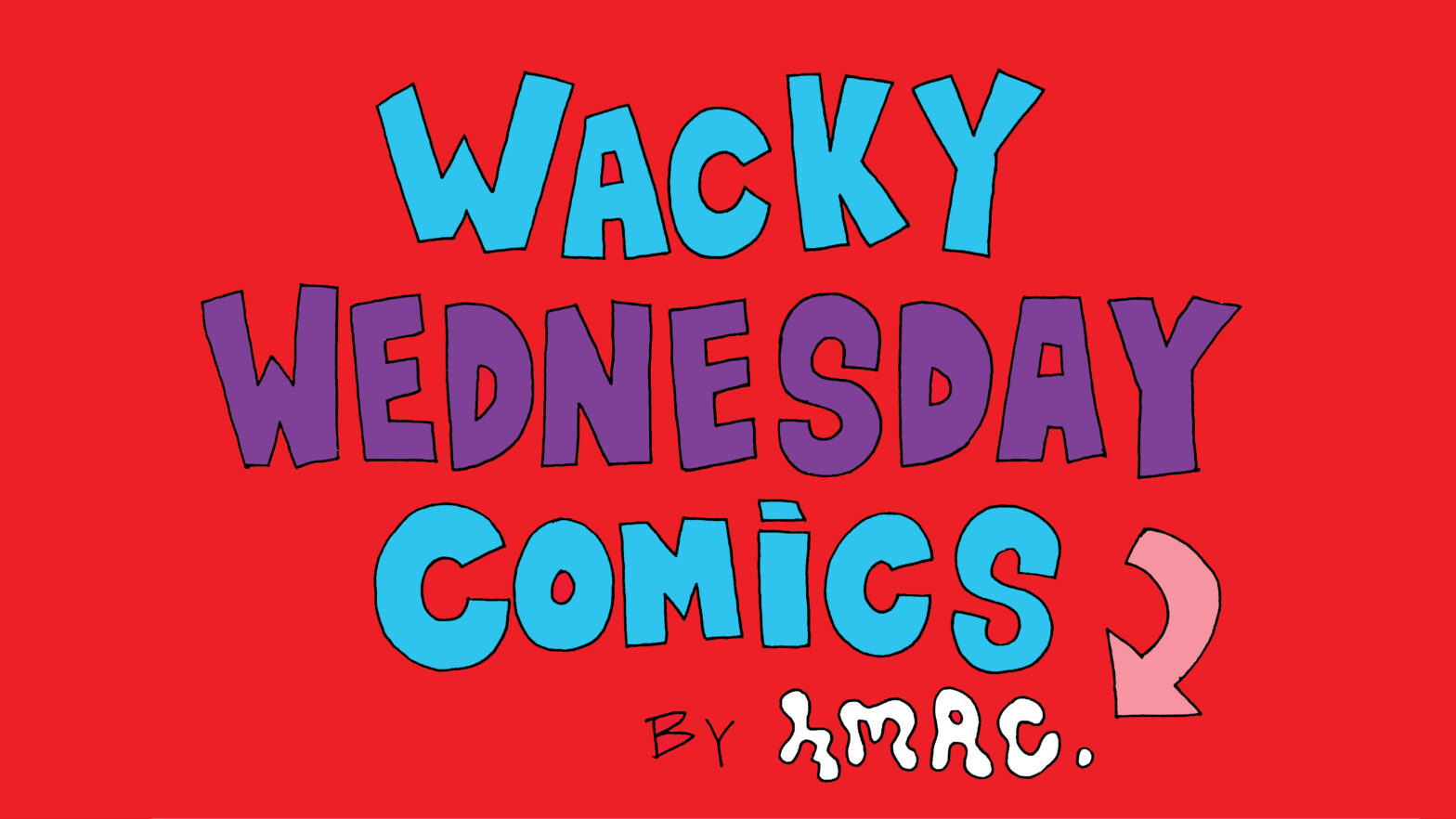 Wacky Wednesday Comics by HMAC