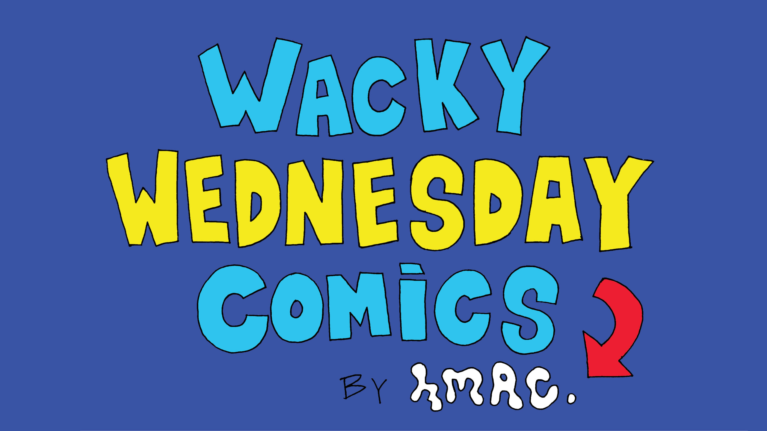 Wacky Wednesday Comics by HMAC