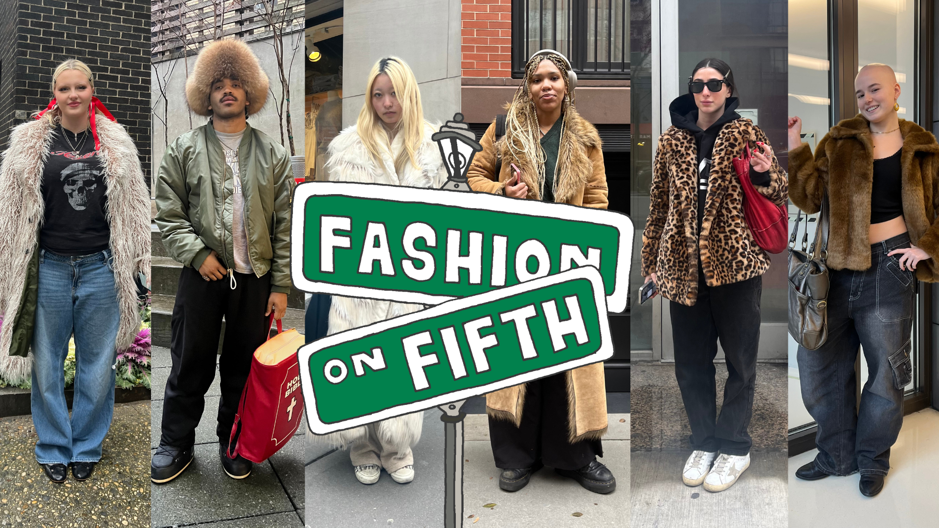 Six New School students collaged side-by-side: five wearing variations on a fur jacket and one wearing a fur hat. In the middle is an illustrated street sign that says “Fashion on Fifth.”