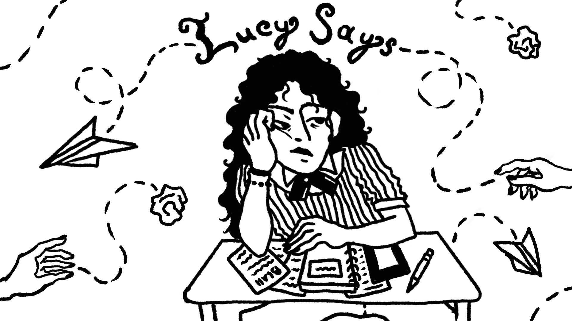 Black-and-white illustration of a student at a desk looking bored with the words “Lucy Says” above their head while paper airplanes fly in the background.