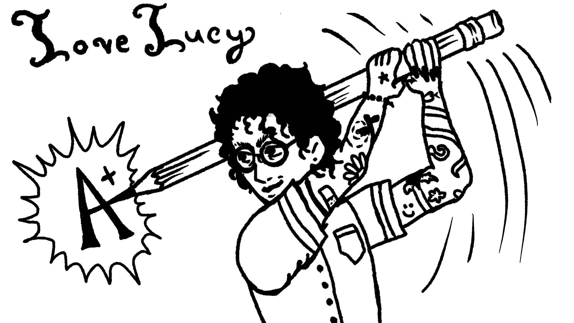 Black-and-white illustration of a person wielding a pencil like it’s a sword that’s writing “A+” in a speech bubble. The top left corner reads “Love Lucy.”
