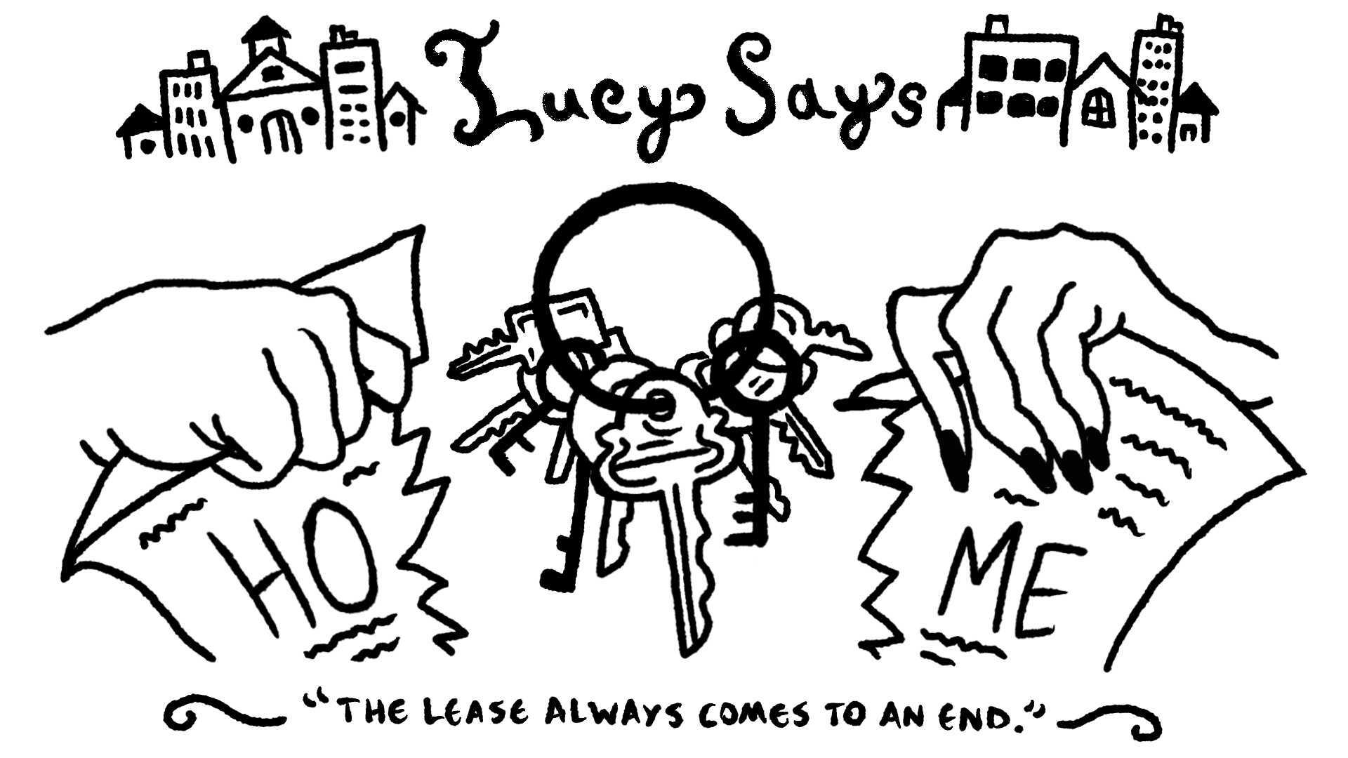 Hands tearing paper that reads “home” with keys in the middle of the torn paper. The top of the illustration reads “Lucy Says” with doodles of homes on each side.