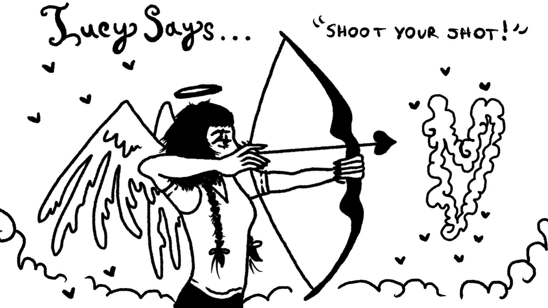 Black-and-white illustration of a woman with angel wings holding a heart-shaped bow and arrow. Above her reads the text, “Lucy Says…‘Shoot Your Shot!’”